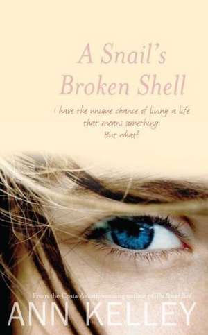 A Snail's Broken Shell de Ann Kelley