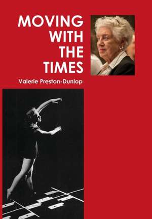 Moving With The Times de Valerie Preston-Dunlop