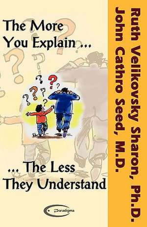 The More You Explain, the Less They Understand: A Choreological Perspective on Choreography. de Ruth Velikovsky Sharon