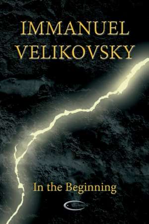 In the Beginning de Immanuel Velikovsky