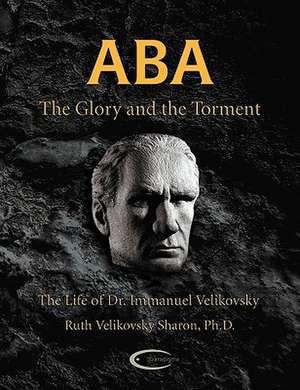 ABA - The Glory and the Torment de Ruth Velikovsky Sharon