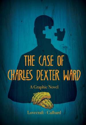 The Case of Charles Dexter Ward de Ian Culbard