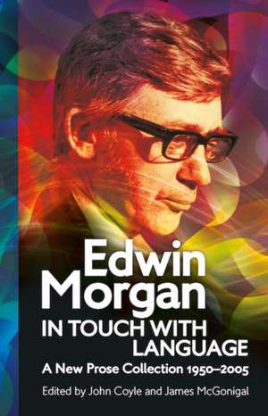 Edwin Morgan: In Touch With Language de Edwin Morgan