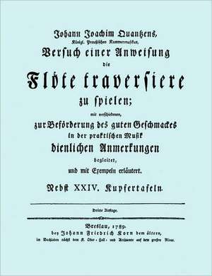 Versuch Einer Anweisung Die Flote Traversiere Zu Spielen. [Facsimile of 1789 Edition.]: The Last of the Horselads de Johann Joachim Quantz