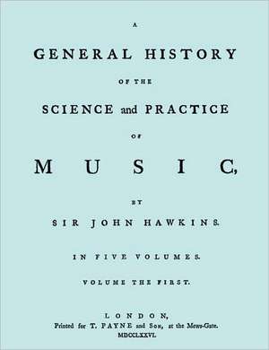 A General History of the Science and Practice of Music. Vol.1 of 5. [Facsimile of 1776 Edition of Vol.1.] de John Hawkins