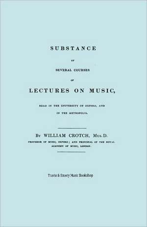 Substance of Several Courses of Lectures on Music. (Facsimile of 1831 Edition).: The Last of the Horselads de William Crotch