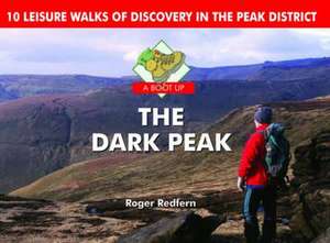 A Boot Up the Dark Peak de Roger A. Redfern