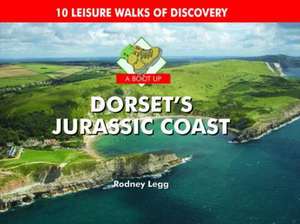 A Boot Up Dorset's Jurassic Coast de Rodney Legg