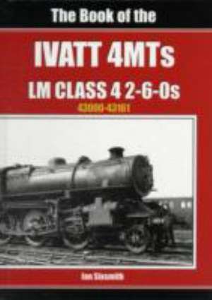 Ian, S: Book of the Ivatt 4MTS de Sixsmith Ian