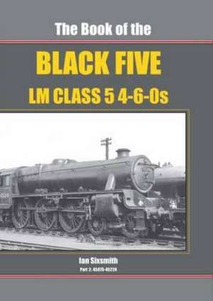 The Book of the Black Fives - LM Class 4-6-OS de Ian Sixsmith