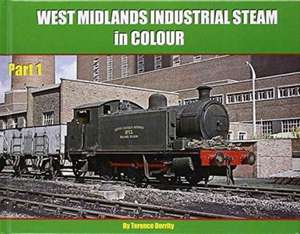 West Midlands Industrial Steam in Colour de Terence Dorrity