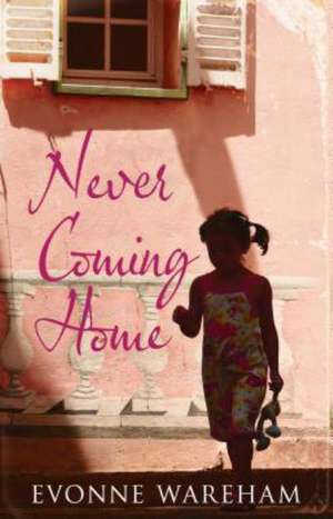 Never Coming Home de Evonne Wareham