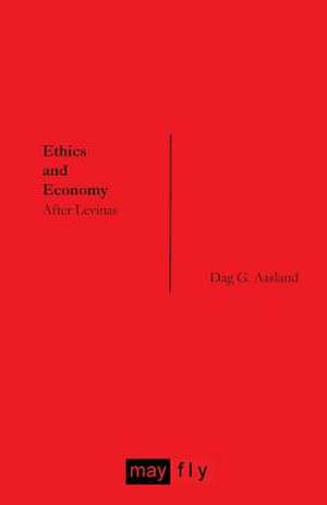 Ethics and Economy de Dag G. Aasland