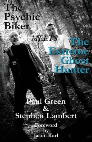 Psychic Biker Meets Extreme Ghost Hunter de Paul Green