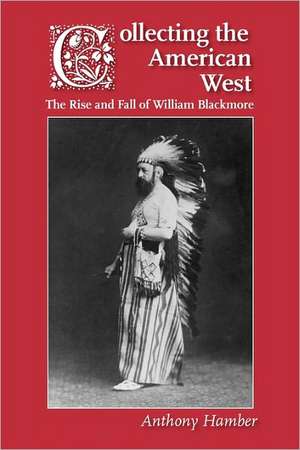 Collecting the American West de Anthony Hamber