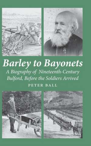 Barley to Bayonets de Peter Francis Ball