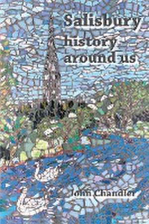 Salisbury, history around us de John Chandler