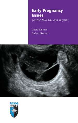 Early Pregnancy Issues for the MRCOG and Beyond de Geeta Kumar