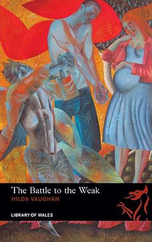 The Battle to the Weak de Hilda Vaughan