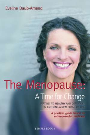 The Menopause: A Time for Change de Eveline Daub-Amend