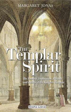 The Templar Spirit de Margaret Jonas