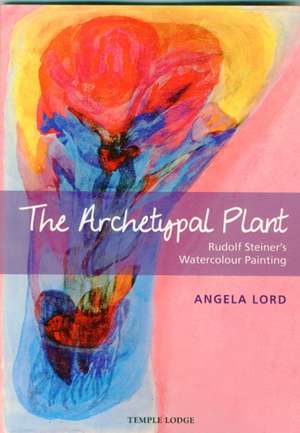 The Archetypal Plant de Angela Lord