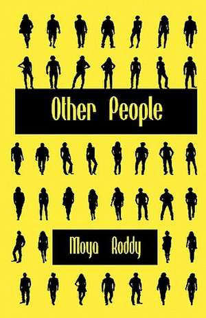 Other People de Moya Roddy