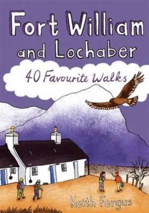 Fort William and Lochaber de Keith Fergus