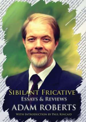 Sibilant Fricative de Adam Roberts