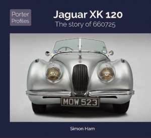 Jaguar Xk 120: The Story of 660725 de Simon Ham