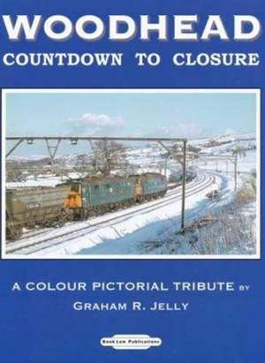 Woodhead Countdown to Closure de Graham R. Jelly