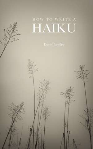 How to Write a Haiku de David Lindley