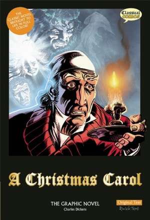 A Christmas Carol the Graphic Novel: Original Text de Charles Dickens