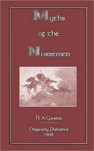 Myths of the Norsemen de H. a. Guerber