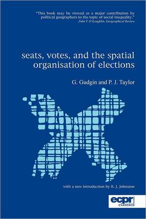 Seats, Votes, and the Spatial Organisation of Elections de Graham Gudgin