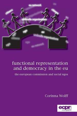 Functional Representation and Democracy in the Eu: The European Commission and Social Ngos de Corinna Wolff