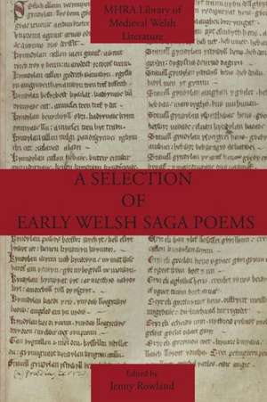 A Selection of Early Welsh Saga Poems de Jenny Rowland