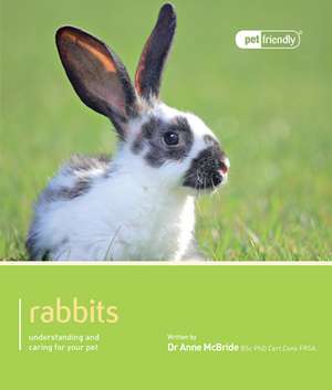 Rabbit: Understanding and Caring for Your Pet de Anne McBride