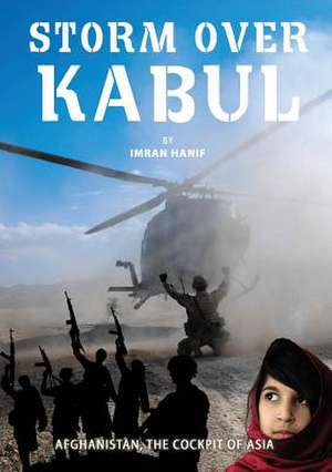 Storm Over Kabul de Hanif Imran