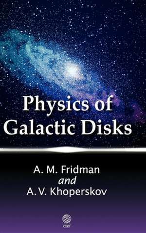 Physics of Galactic Disks de Alexey Maksimovich Fridman