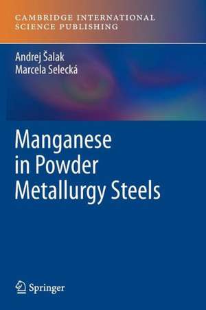 Manganese in Powder Metallurgy Steels de Andrej Šalak