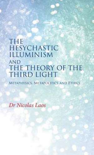 The Hesychastic Illuminism and the Theory of the Third Light de Nicolas Laos