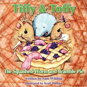 Tiffy and Toffy - The Squashed-Worm and Bramble Pie de Paul Murdoch