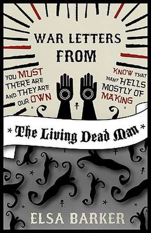 War Letters from the Living Dead Man de Elsa Barker