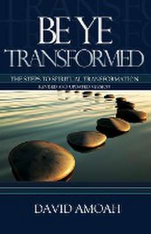 Be Ye Transformed de David Amoah