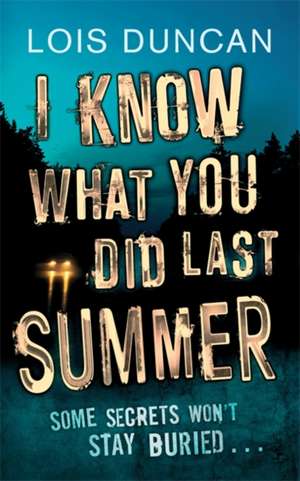 I Know What You Did Last Summer de Lois Duncan