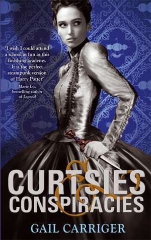 Curtsies and Conspiracies de Gail Carriger