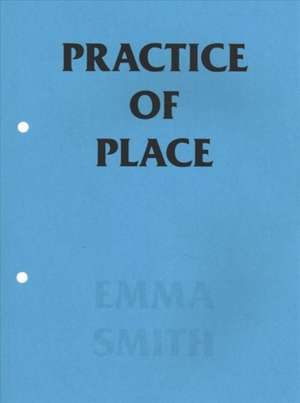 Smith, E: Practice of Place