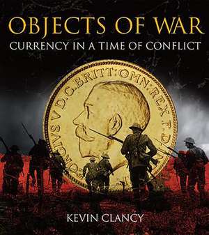 Objects of War de Kevin Clancy