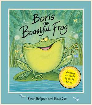 Boris The Boastful Frog de Karen J. Hodgson